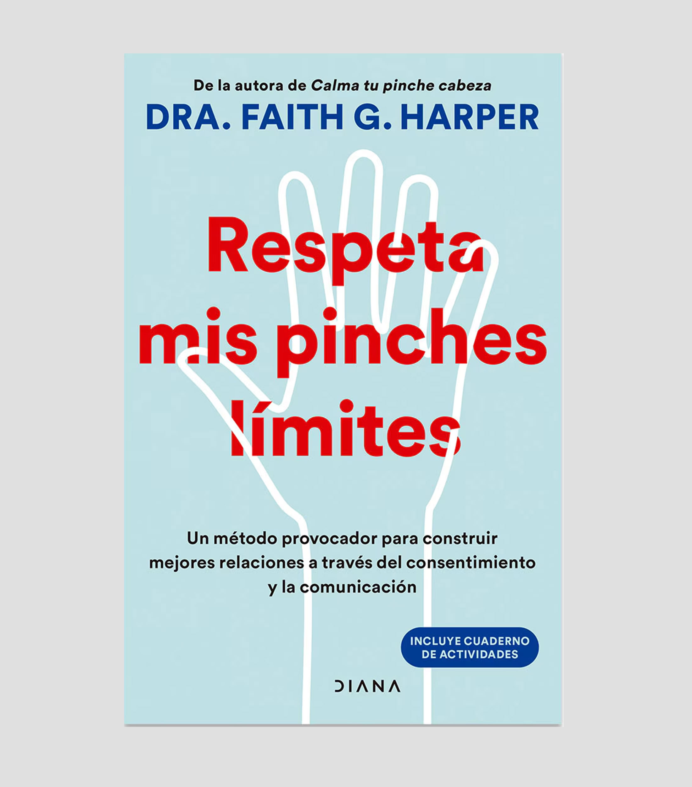 Superación PersonalRespeta mis pinches límites, Dra. Faith G. Harper