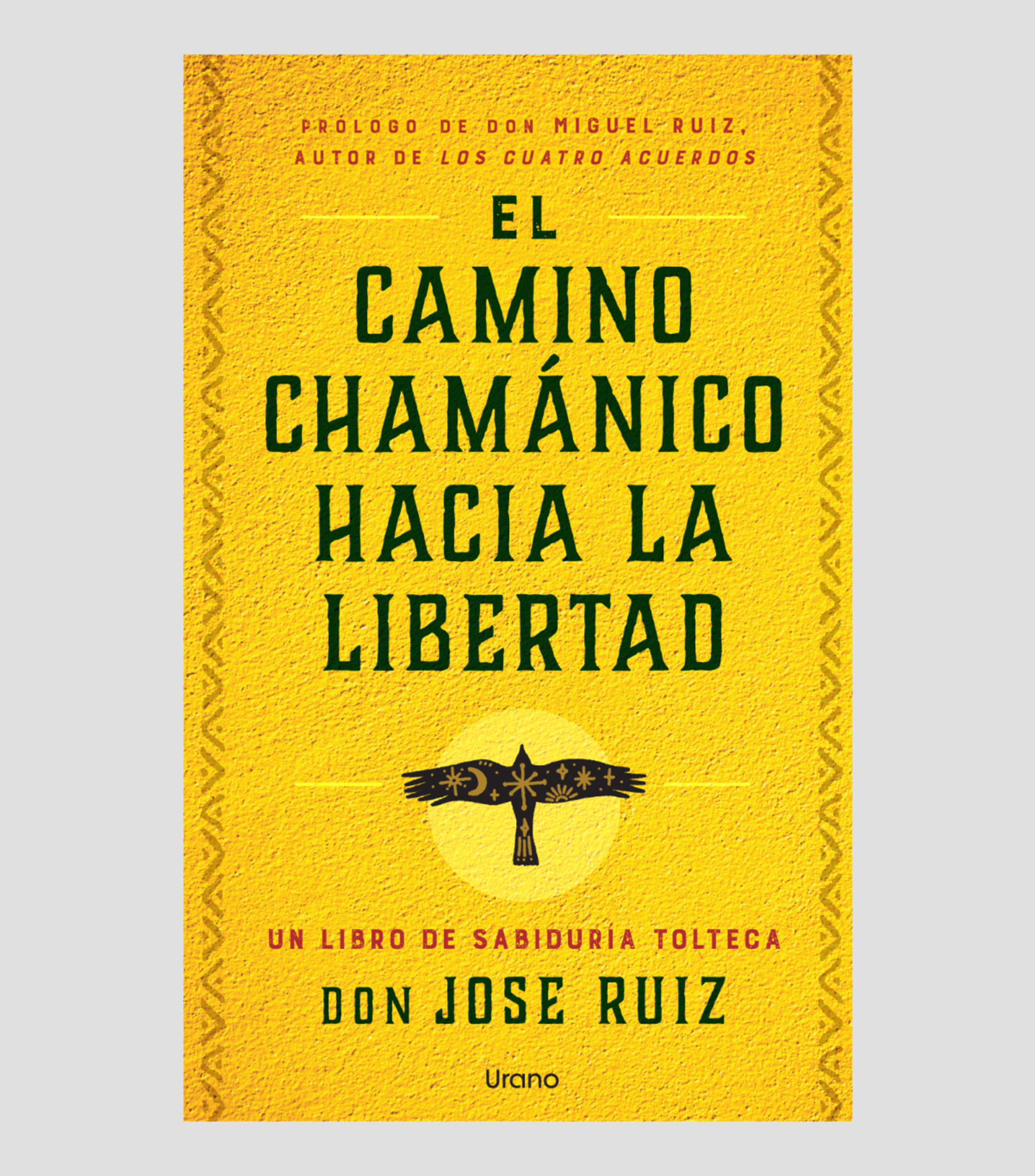 Superación PersonalEl camino chamánico hacia la libertad, Don José Ruiz